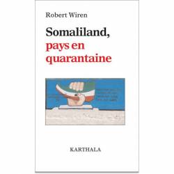Somaliland, pays en quarantaine de Robert Wiren