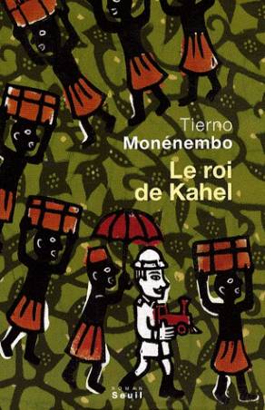 Le roi de Kahel de Tierno Monénembo