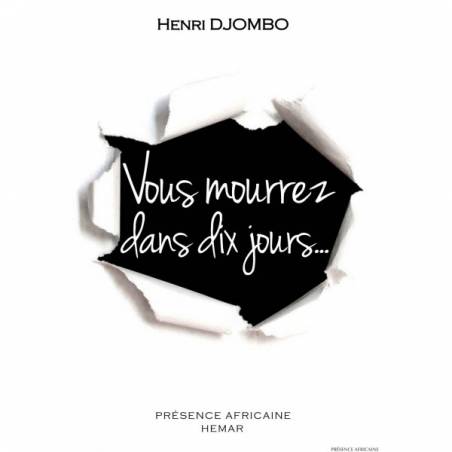 Vous mourrez dans dix jours... de Henri Djombo