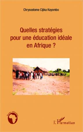 Quelles stratégies pour une éducation idéale en Afrique ? de Chrysostome Cijika Kayombo