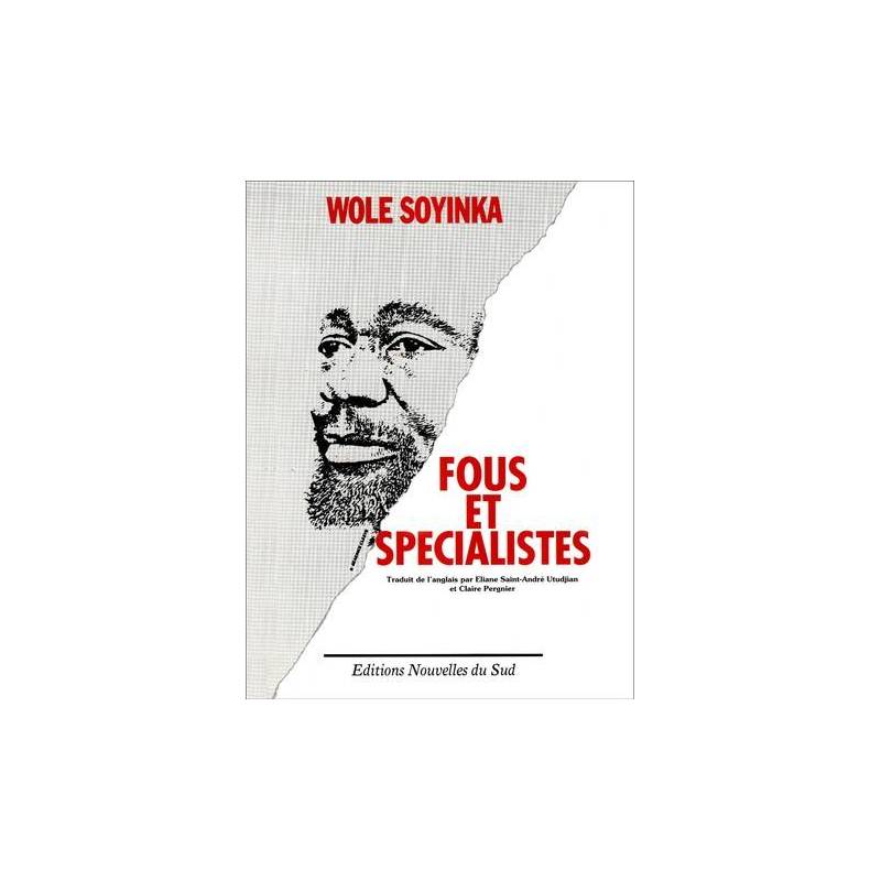 Fous et spécialistes de Wole Soyinka