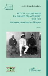 Action missionnaire en Guinée équatoriale, 1858-1910 Tome 1