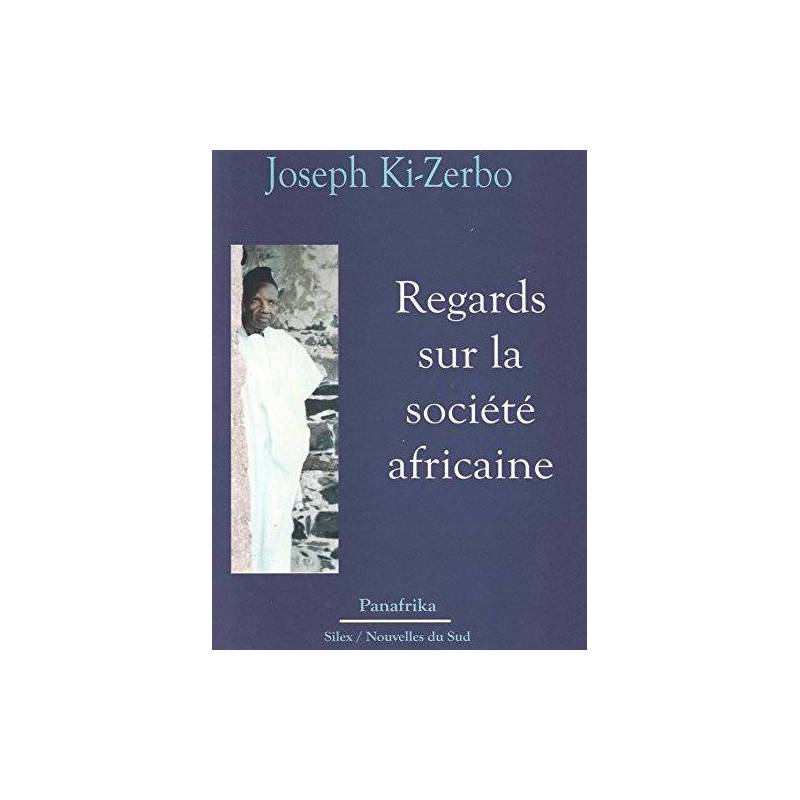 Regards sur la société africaine de Joseph Ki-Zerbo