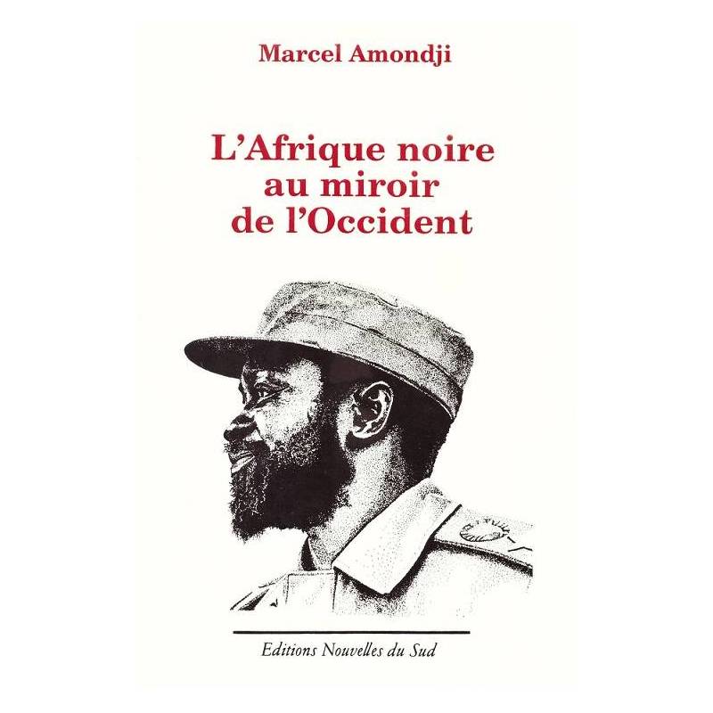 L'Afrique noire au miroir de l'Occident de Marcel Amondji