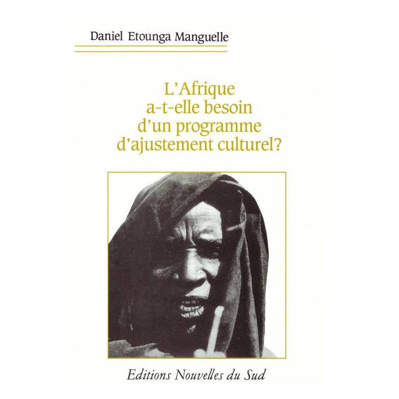 L'Afrique a-t-elle besoin d'un programme d'ajustement culturel ? de Daniel Etounga Manguelle