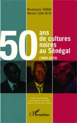 50 ans de cultures noires au Sénégal (1960-2010)
