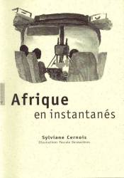 Afrique en instantanés de Sylviane Cernois, illustrations Pascale Desmazières