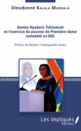 Denise Nyakeru Tshisekedi et l'exercice du pouvoir de Première dame remodelé en RDC