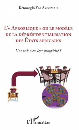 L'&quot;Afroblique&quot; ou le modèle de la déprésidentialisation des Etats africains