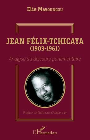 Jean Félix-Tchicaya (1903-1961) de Elie Mavoungou