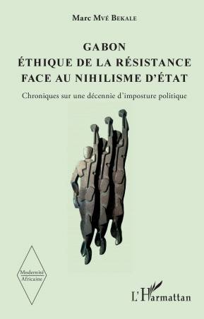 Gabon Éthique de la résistance face au nihilisme d'État