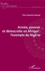 Armée, pouvoir et démocratie en Afrique : l'exemple du Nigéria