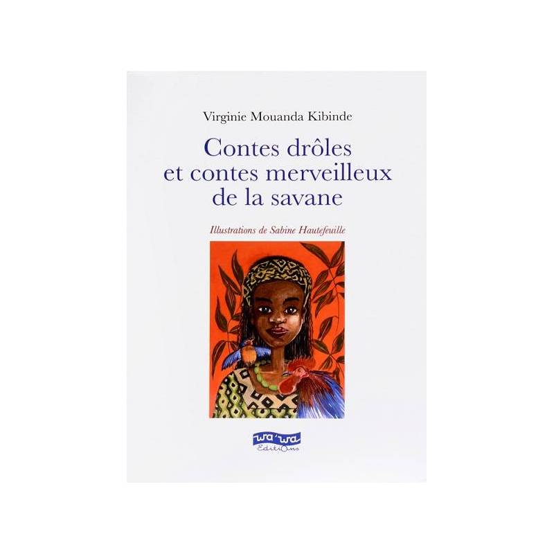 Contes merveilleux & contes drôles de la savane de Virginie Mouanda Kibinde