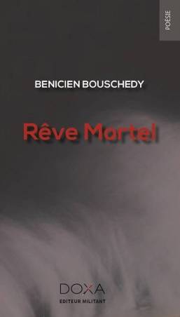 Rêve Mortel de Benicien Bouschedy