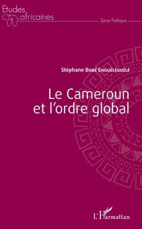 Le Cameroun et l&#039;ordre global