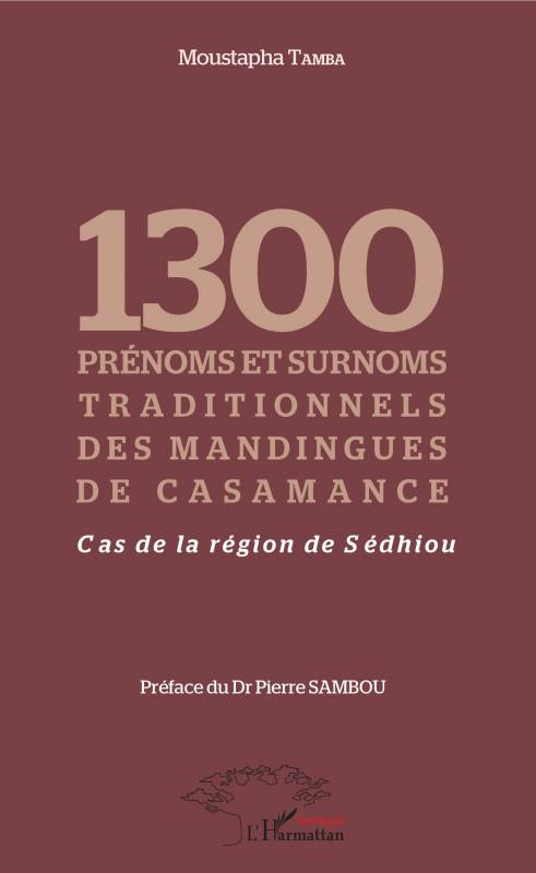 1300 prénoms et surnoms traditionnels des mandingues de Casamance de Moustapha Tamba