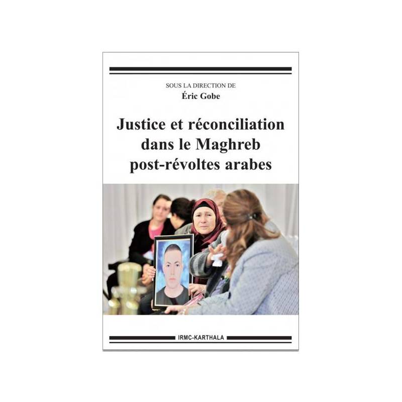 Justice et réconciliation dans le Maghreb post-révoltes arabes