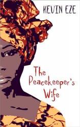 The Peacekeeper’s wife de Kevin Eze