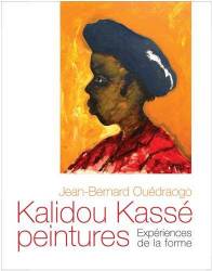 Kalidou Kassé peintures : expériences de la forme de Jean-Bernard Ouédraogo