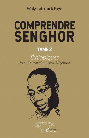 Comprendre Senghor Tome 2 Ethiopiques