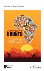 Comprendre Ubuntu. R.P. Placide Tempels et Mgr Desmond Tutu sur une toile d'araignée