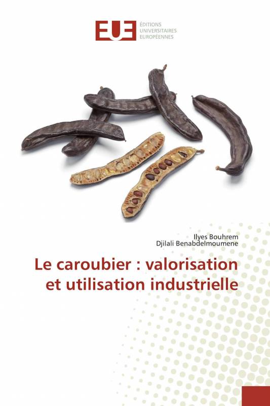 Le caroubier : valorisation et utilisation industrielle