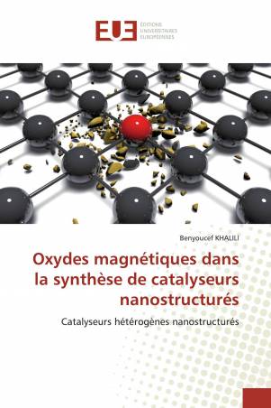 Oxydes magnétiques dans la synthèse de catalyseurs nanostructurés