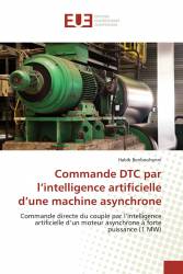 Commande DTC par l’intelligence artificielle d’une machine asynchrone