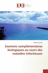 Examens complémentaires biologiques au cours des maladies infectieuses