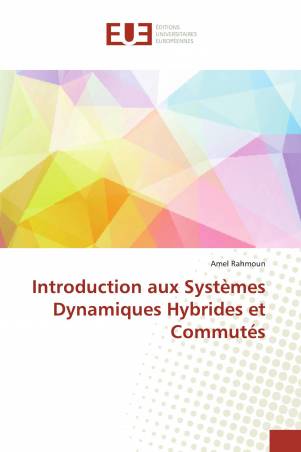 Introduction aux Systèmes Dynamiques Hybrides et Commutés
