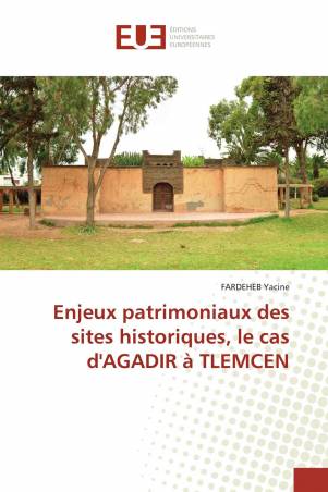 Enjeux patrimoniaux des sites historiques, le cas d'AGADIR à TLEMCEN
