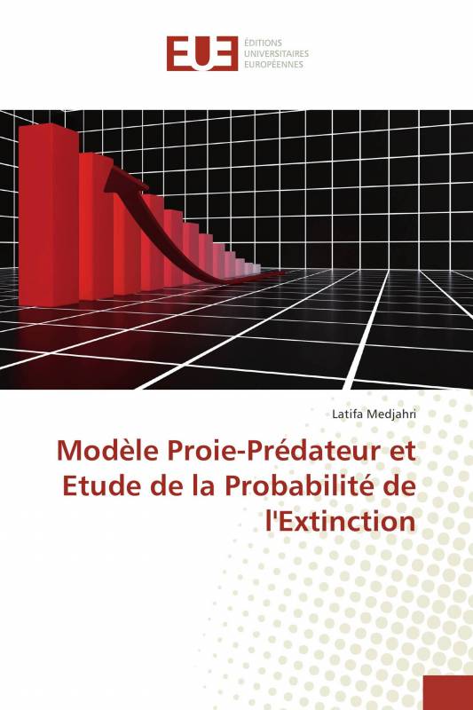 Modèle Proie-Prédateur et Etude de la Probabilité de l'Extinction