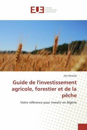 Guide de l&#039;investissement agricole, forestier et de la pêche