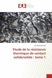 Etude de la résistance thermique de contact solide/solide : tome 1
