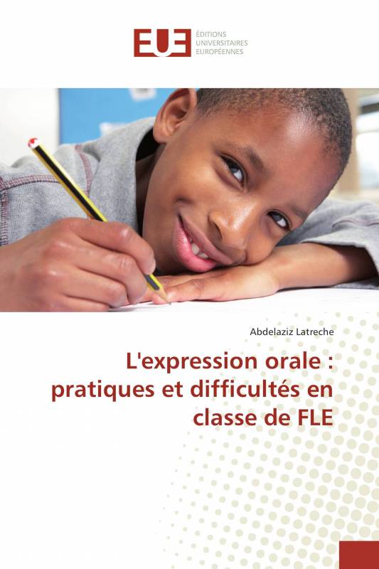 L'expression orale : pratiques et difficultés en classe de FLE