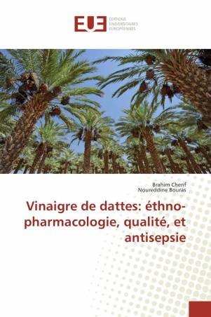 Vinaigre de dattes: éthno-pharmacologie, qualité, et antisepsie