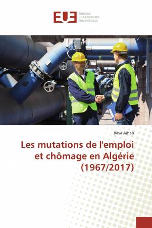 Les mutations de l'emploi et chômage en Algérie (1967/2017)