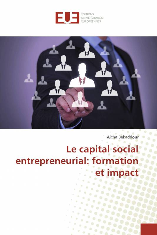Le capital social entrepreneurial: formation et impact