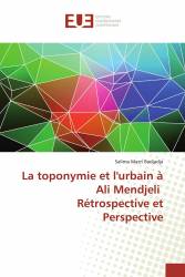 La toponymie et l'urbain à Ali Mendjeli Rétrospective et Perspective