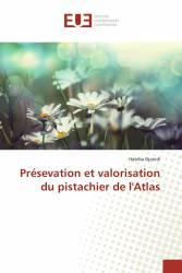 Présevation et valorisation du pistachier de l'Atlas