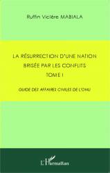 La résurrection d'une nation brisée par les conflits - Tome 1 : Guide des affaires civiles de l'ONU