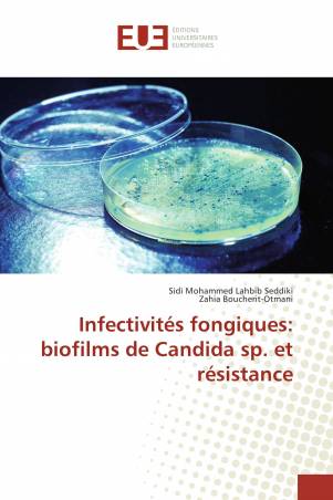 Infectivités fongiques: biofilms de Candida sp. et résistance