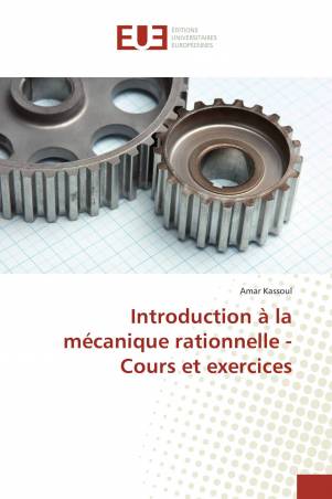 Introduction à la mécanique rationnelle - Cours et exercices