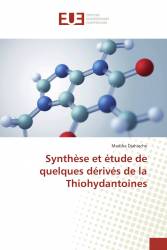 Synthèse et étude de quelques dérivés de la Thiohydantoines