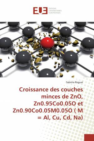 Croissance des couches minces de ZnO, Zn0.95Co0.05O et Zn0.90Co0.05M0.05O ( M ＝ Al, Cu, Cd, Na)