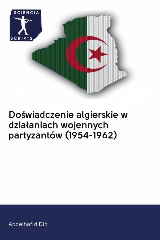 Doświadczenie algierskie w działaniach wojennych partyzantów (1954-1962)