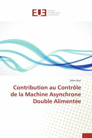 Contribution au Contrôle de la Machine Asynchrone Double Alimentée