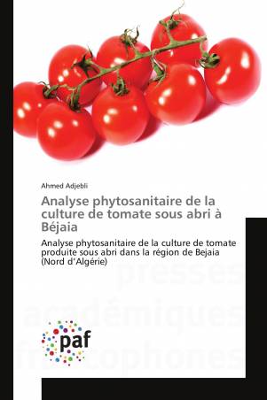 Analyse phytosanitaire de la culture de tomate sous abri à Béjaia