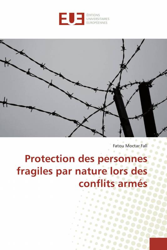 Protection des personnes fragiles par nature lors des conflits armés