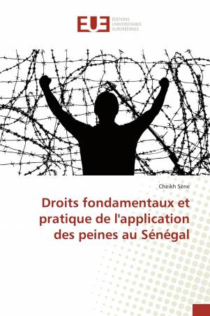 Droits fondamentaux et pratique de l&#039;application des peines au Sénégal